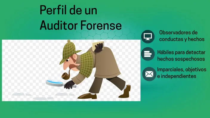 perfil del auditor forense - Cuál es el rol del auditor en la auditoría forense