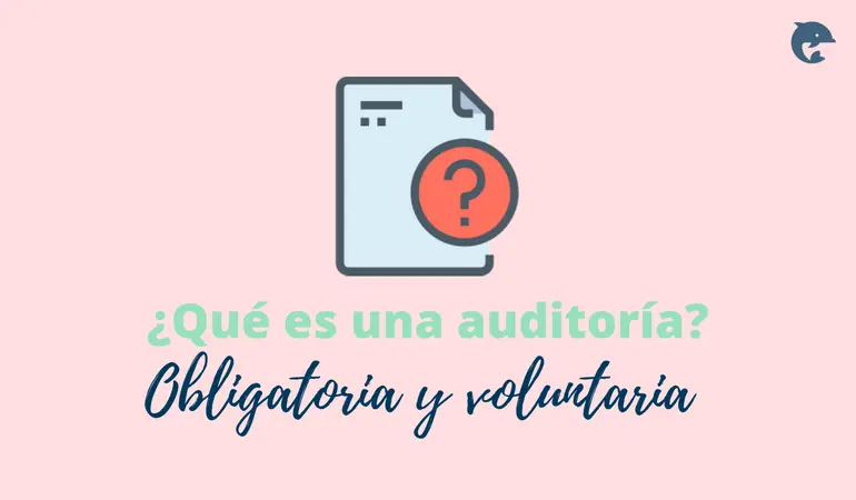 auditoria voluntaria - Cuándo es obligatoria una auditoría