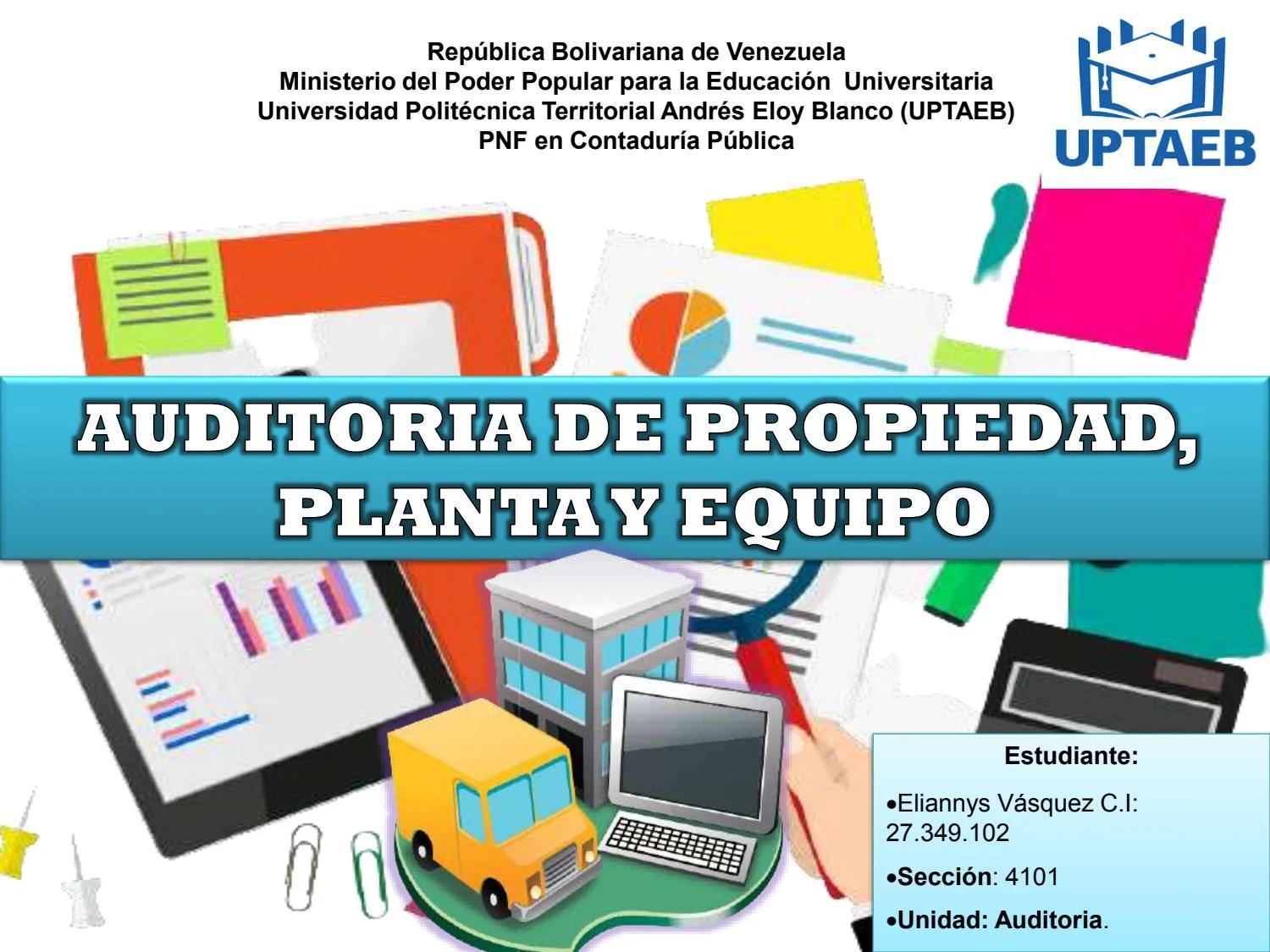 propiedad planta y equipo auditoria - Qué elementos se deben tener en cuenta en la auditoría de propiedad planta y equipo