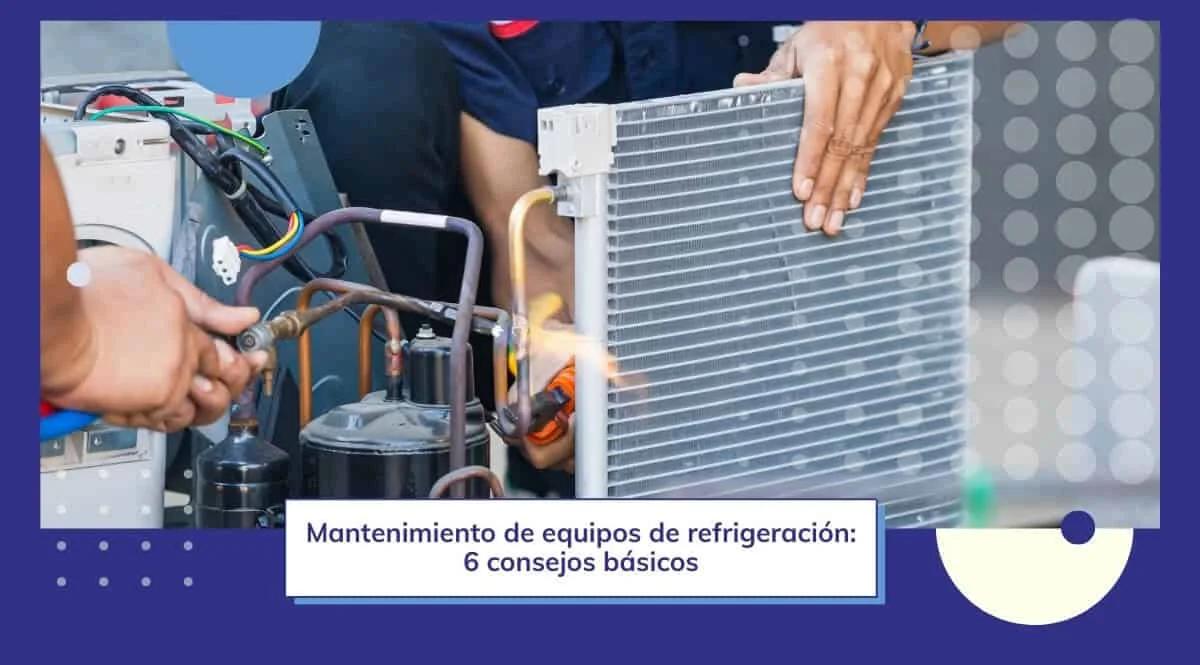 auditoria de reparacion de equipos de frio - Qué es el mantenimiento de equipos de refrigeración