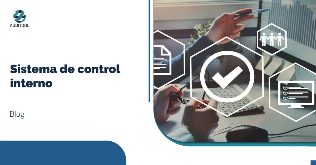 sistema de control interno auditoria - Qué es un sistema de control interno